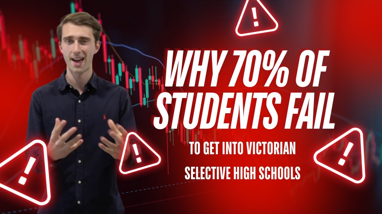 Why 70% Of Students Fail The VIC Selective Entry Exam - Tips From A Past Selective School Student