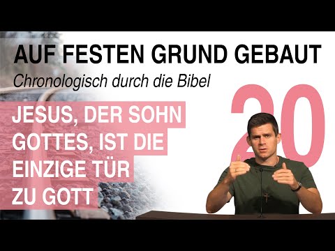 Jesus der Sohn Gottes, die einzige Tür zu Gott | Fester Grund - Teil 20 | Adrian Jotter | 02.06.2021
