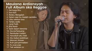 Download lagu MAULANA ARDIANSYAH FULL ALBUM SKA REGGAE mp3