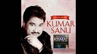 Kismat Ka To Yehi Fasana Hai  Kumar Sanu  Kismat-T