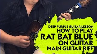 Deep Purple Guitar Lesson - How to Play Rat Bat Blue on Guitar - Main Guitar Riff