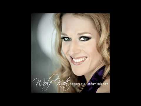 Kati Wolf - Szerelem, miért múlsz (Album version) (ESC 2011 Hungary)