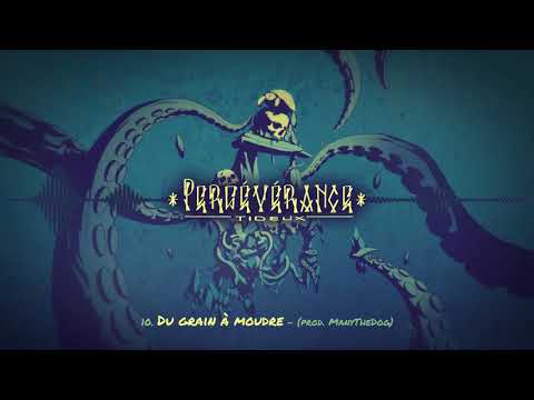 Tideux - Du grain à moudre - (prod. Many The Dog) - #Persévérance