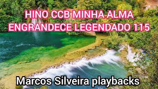 HINO CCB MINHA ALMA ENGRANDECE LEGENDADO 115