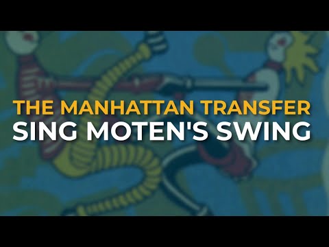 The Manhattan Transfer - Sing Moten's Swing (Official Audio)