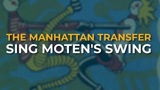 The Manhattan Transfer - Sing Moten&#39;s Swing (Official Audio)