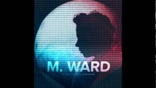 M. Ward - Me and My Shadow