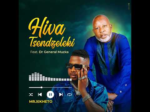 Mr.Xikheto - Hiva Tsendzeleki Feat. Dr. General Muzka (Official Audio)