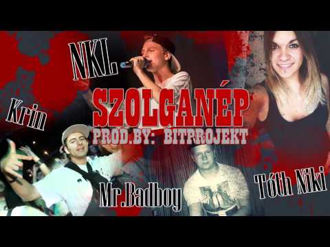 NKL - SZOLGANÉP FT. KRIN, MR.BADBOY & TÓTH NIKI (PROD. BY BITPROJEKT)