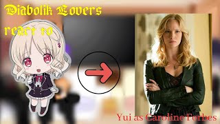 Diabolik Lovers react to Yui as Caroline Forbes||The Vampire Diaries«TVD»||Speed 2x||