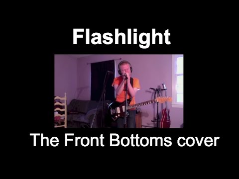Flashlight - Kendall Swan (The Front Bottoms cover)