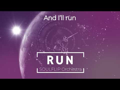 SOULFLIP Orchestra - RUN (Lyrics video)