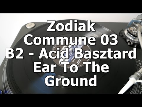 Zodiak Commune 03 - B2 - Acid Basztard - Ear To The Ground