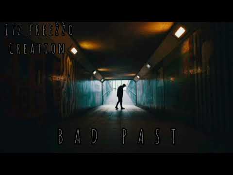 FREEZZO - BAD PAST | official music |Itz_freežžo_creation