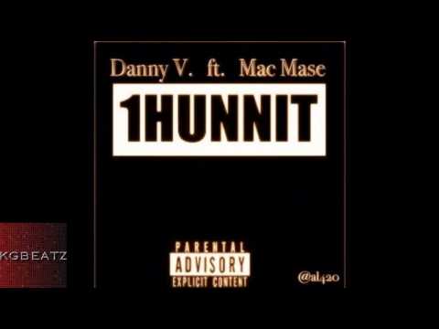 Danny V. ft. Mac Mase - 1Hunnit [New 2014]