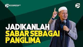 Download lagu KH. Agoes Ali Masyhuri (Gus Ali) : Jadikanlah Sabar Sebagai Panglima mp3