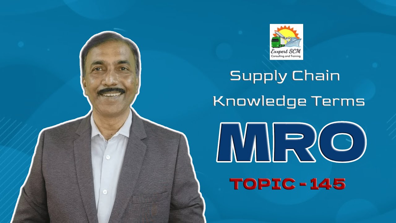 MRO | Knowledge Terms | Supply Chain  || TOPIC - 145