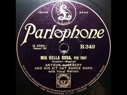 Mia Bella Rosa - Arthur Rosebery and His Kit - Cat Dance Band (1929)