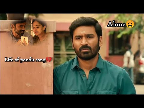 Life of pandu song 💔/Alone feeling 😩/Black effect video quality/Danush/neetyamenan#viral #trending