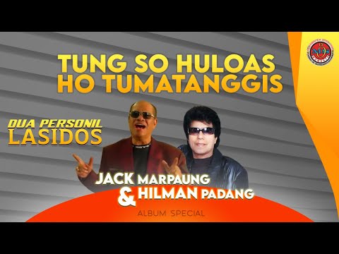 Jack Marpaung Ft. Hilman Padang - Tung So Huloas Ho Tumatanggis