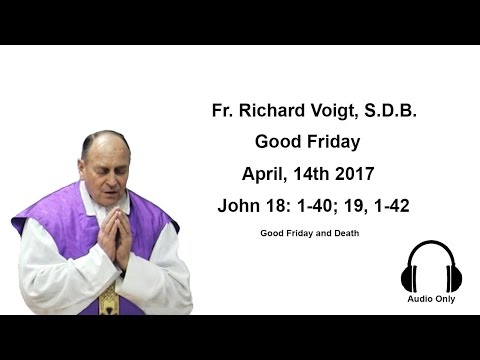 Fr. Richard Voigt, S.D.B. Sermon Good Friday 2017