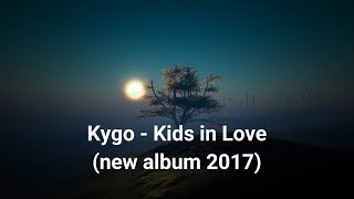 Download lagu Kygo - Kids in love (Full album) mp3