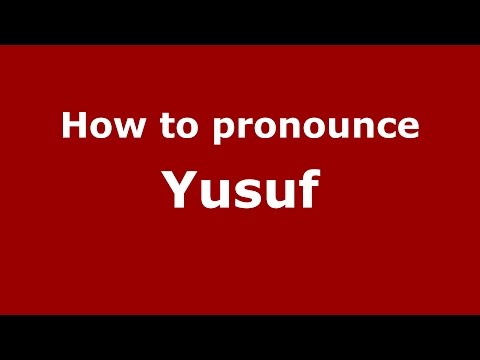 How to pronounce Yusuf