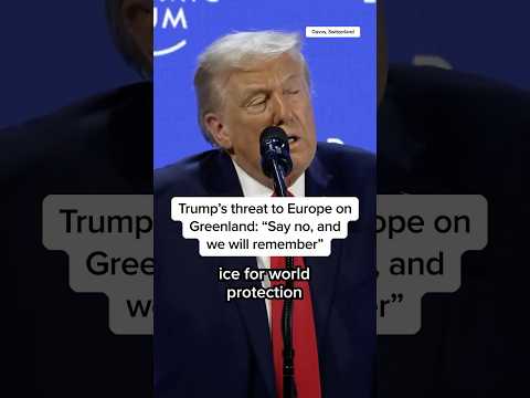 Trump's threat to Europe on Greenland: "Say no, and we will remember"