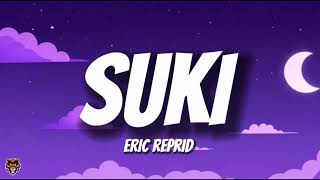 Eric Reprid - SUKI (Lyrics)