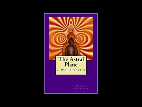 THE ASTRAL PLANE by C.W. Leadbeater [FULL AUDIOBOOK] CREATORS MIND