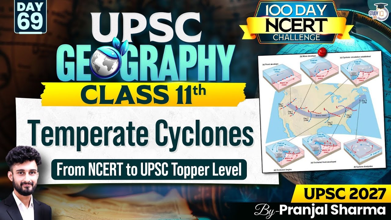 Temperate Cyclones | Complete NCERT Geography for UPSC | Day 69 | By Pranjal Sir