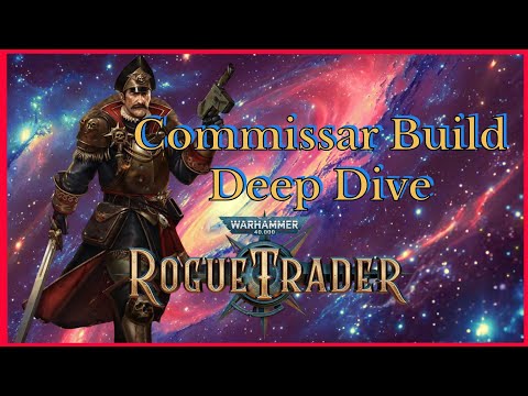 Rogue Trader Patch 1.5 Commissar Build Deep Dive