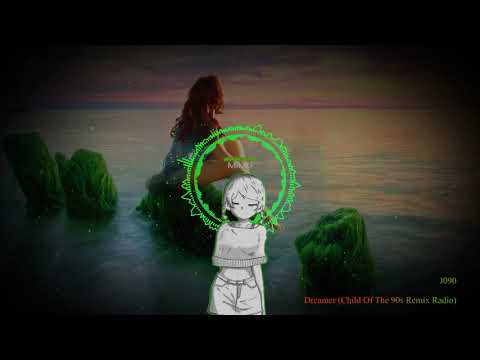 J090 - Dreamer (Child Of The 90s Remix Radio)