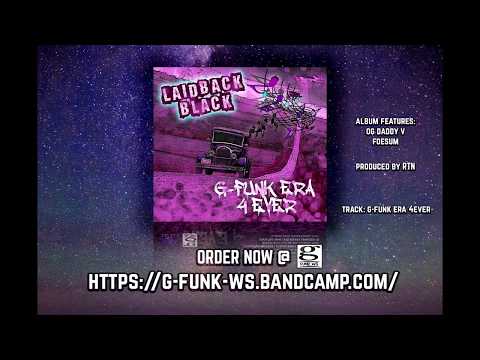 LAIDBACK BLACK - G-Funk Era 4ever (prod. RTN)