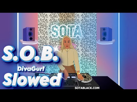 DivaGurl  -  S.O.B. ( Slowed )