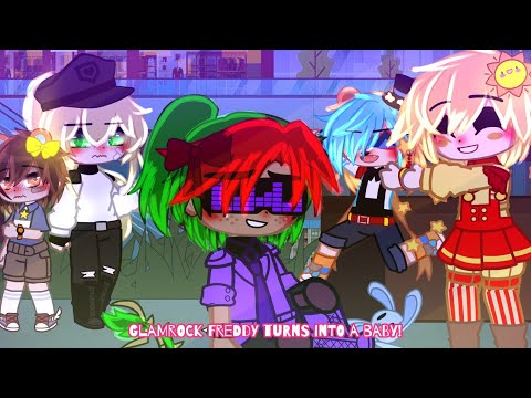 Glamarock Freddy turns into a Baby|Gacha Club/((Fnaf)) Security Breach/Afton Family|