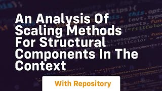 an analysis of scaling methods for structural components in the context