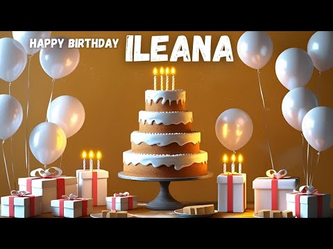ILEANA BIRTHDAY SONG 🎂🎶, HAPPY BIRTHDAY ILEANA🎂🎉🎁, #ileana #birthday #video #viral #fyp #yt