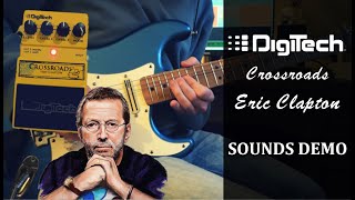 DigiTech Eric Clapton Crossroads - What To Know & Where To DigiTech Eric Clapton Crossroads - What To Know & Where To