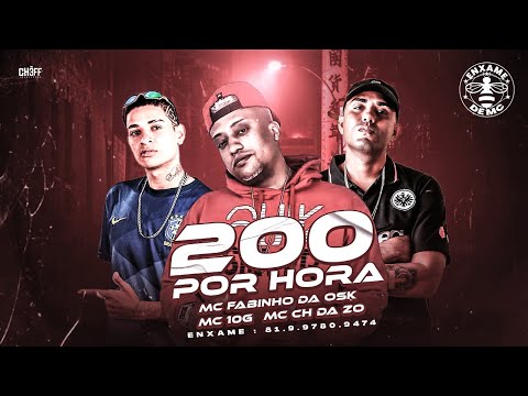 MC CH DA Z.O, MC 10G E MC FABINHO DA OSK - 200 POR HORA - REMIX BREGA FUNK