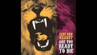 Cary Ann Hearst - Are You Ready To Die