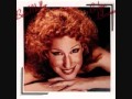 You Don't Know Me~~Bette Midler 