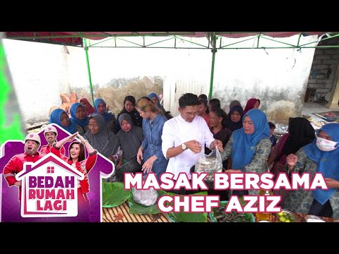 Chef Aziz Memasak Bersama Warga - Bedah Rumah Lagi