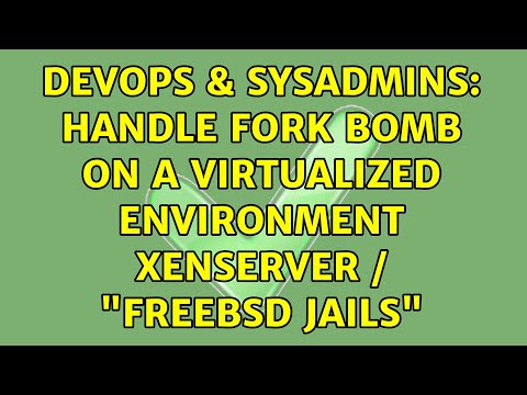 DevOps & SysAdmins: handle fork bomb on a virtualized environment XenServer / 