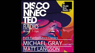 Michael Gray Guest Mix Disco-nnected Radio Show June 2020