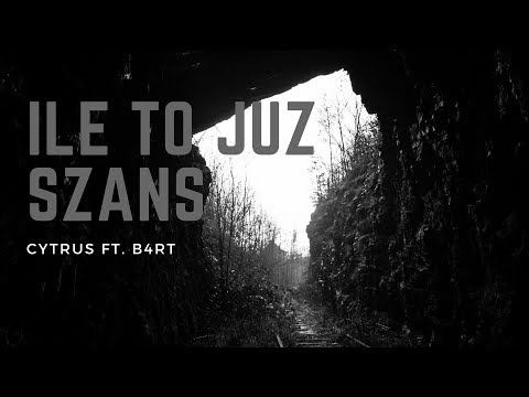 Cytrus Ft  B4RT - Ile Jeszcze Szans