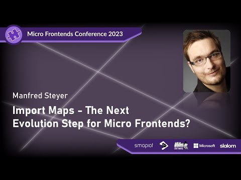 Micro Frontends Conference 2023 - Manfred Steyer: Import Maps - The Next Evolution Step?