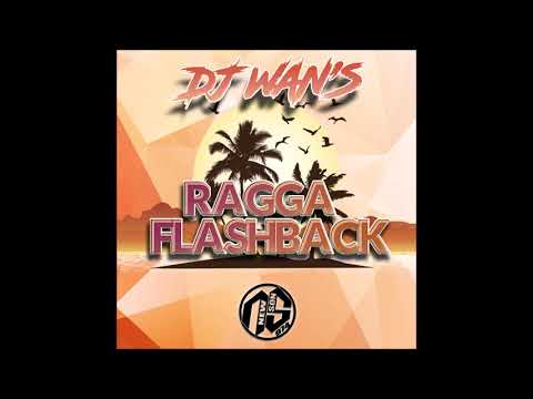 🔥 DJ WAN'S - RAGGA FLASHBACK (2021) 🔥