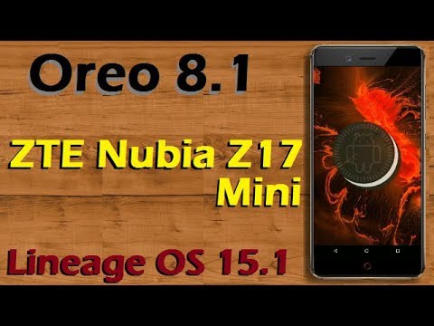How To Update Android Oreo 8.1 in ZTE Nubia Z17 Mini (Lineage OS 15.1) Install and Review