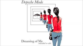 Depeche Mode - Dreaming Of Me (extended re-edit)